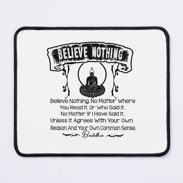 Item preview, Believe Nothing Buddha designed and sold by UnknownArtistt.