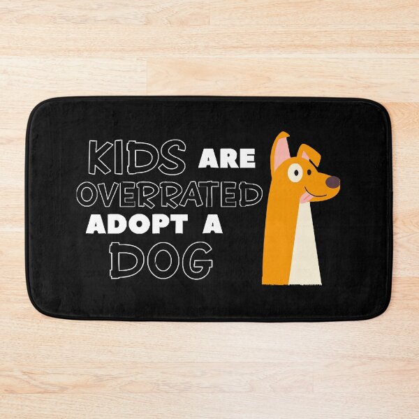 Item preview, kids are overrated adopt a DOG- Dog LOVER designed and sold by fmconainl.