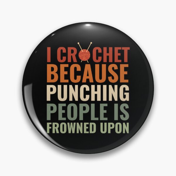 Item preview,  I Crochet Because Punching People Is Frowned Upon designed and sold by chetan786.