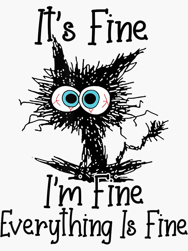 "Hot It's Fine I'm Fine Everything Is Fine Funny cat " Sticker for Sale