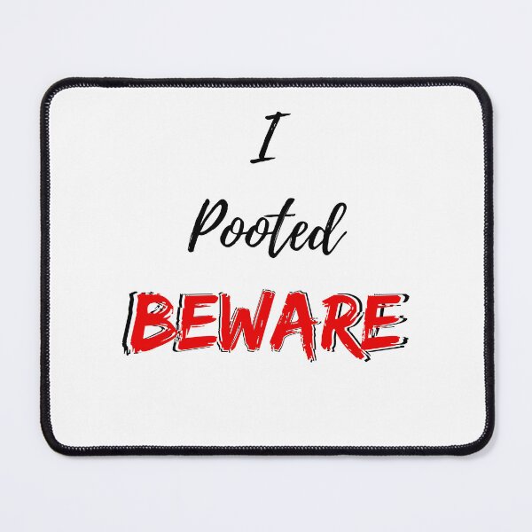 Item preview, I Pooted BEWARE t-shirt hoodie accessories design designed and sold by ShopWithKC.