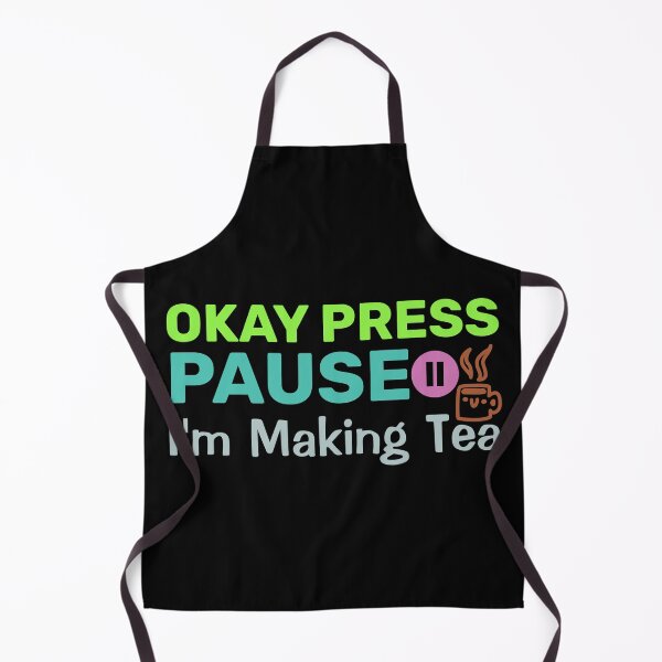 Item preview, Okay Press Pause I'm Making Tea | Ragequit Tea Break designed and sold by BopleDesigns.