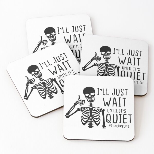 Item preview, I'll Just Wait Until It's Quiet Skeleton Halloween Teacher designed and sold by Kentkroon.