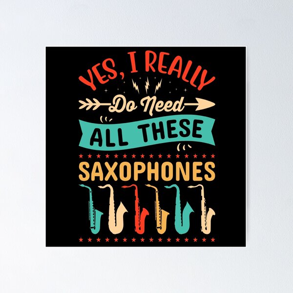 Item preview, Yes, I Really Do Need All These Saxophones designed and sold by Trendyt-shirt20.