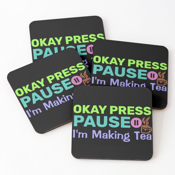 Item preview, Okay Press Pause I'm Making Tea - Ragequit Tea Break designed and sold by BopleDesigns.
