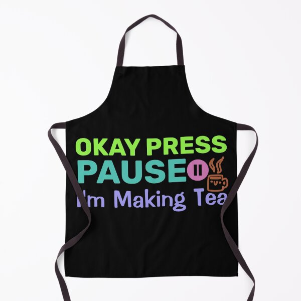 Item preview, Okay Press Pause I'm Making Tea - Ragequit Tea Break designed and sold by BopleDesigns.