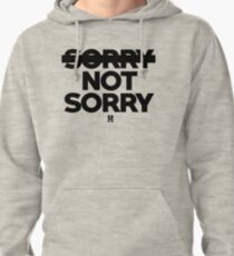 Not sorry Pullover Hoodie
