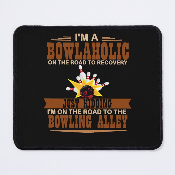 Item preview, I'm A Bowlaholic On The Road To Recovery Funny Bowling designed and sold by KuylerKnight.