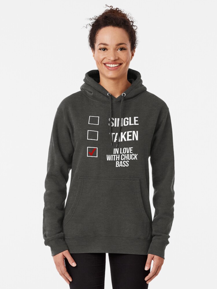 Hoodie for Sale mit Single Taken verliebt in Chuck Bass WeiB von xoashleyy Redbubble