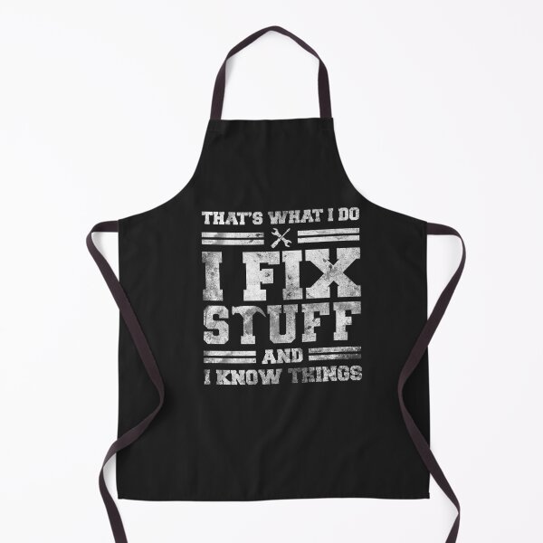 Item preview, That's What I Do I Fix Stuff And I Know Things Funny electrician handyman mechanic designed and sold by Tawan426.