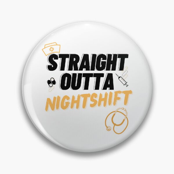Item preview, Straight outta nightshift designed and sold by RandiMullins.