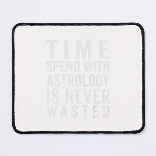 Item preview, Time Spend With Astrology Is Never Wasted I Astrology designed and sold by DuyHerry.