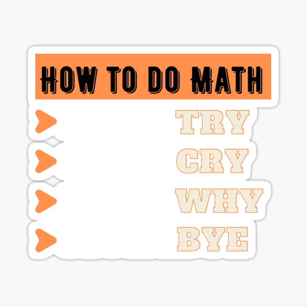 How To Do Math Funny Quotes Sticker For Sale By RecStore Redbubble how-to-do-math-funny-quote-sticker-for-sale-by-srankez-couron-redbubble