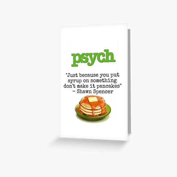 Item preview, Psych - Shawn Spencer quote - Pancakes designed and sold by tiffanymassia.