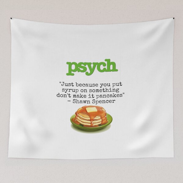 Item preview, Psych - Shawn Spencer quote - Pancakes designed and sold by tiffanymassia.