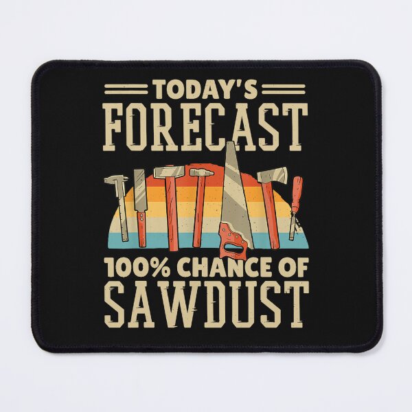 Item preview, Today's Forecast 100% Chance Of Sawdust, Carving Woodwork designed and sold by KuylerKnight.