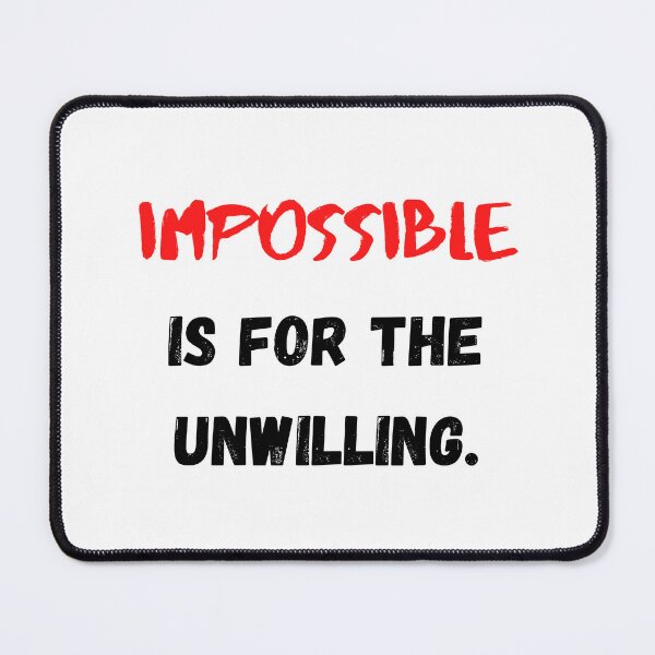 Item preview, Motivational And Inspirational Quotes Impossible Is For The Unwilling designed and sold by Salman Hino.