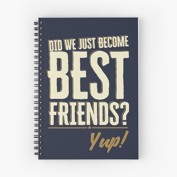 Item preview, Did We Just Become Best Friends? Yup Quote designed and sold by Meta Cortex.