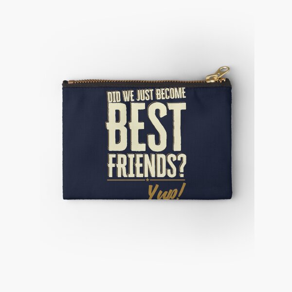 Item preview, Did We Just Become Best Friends? Yup Quote designed and sold by Meta Cortex.