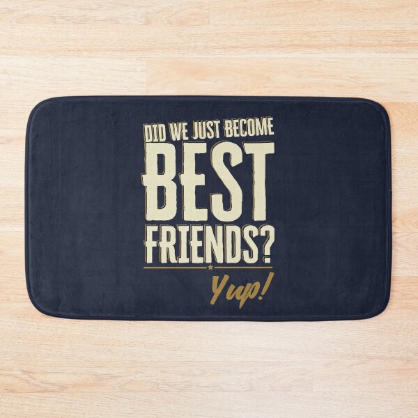 Item preview, Did We Just Become Best Friends? Yup Quote designed and sold by Meta Cortex.