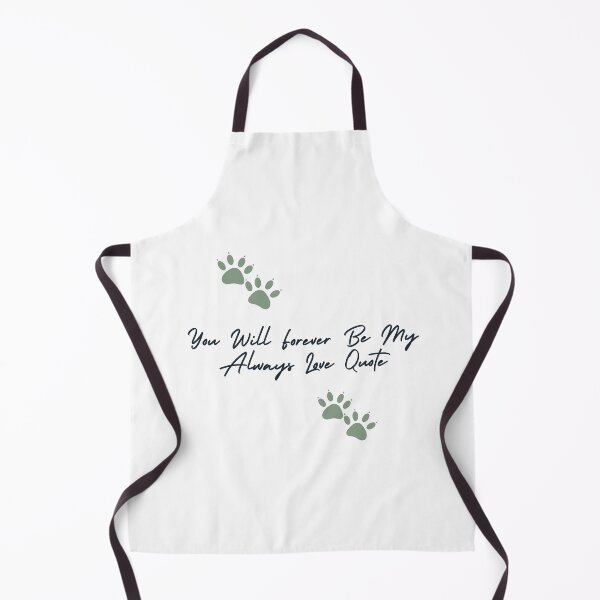 Item preview, You Will Forever Be My Always Love Quote designed and sold by Ivy-si.