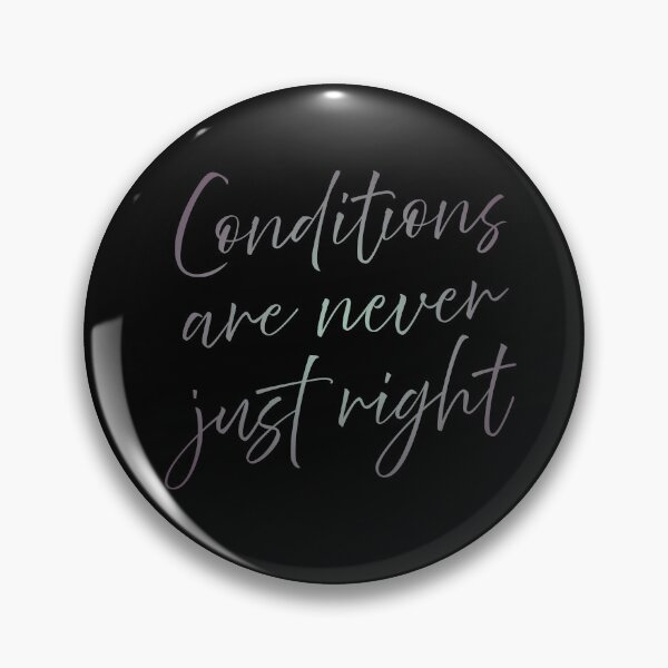 Item preview, Conditions are never just right v.1 designed and sold by x1brett.