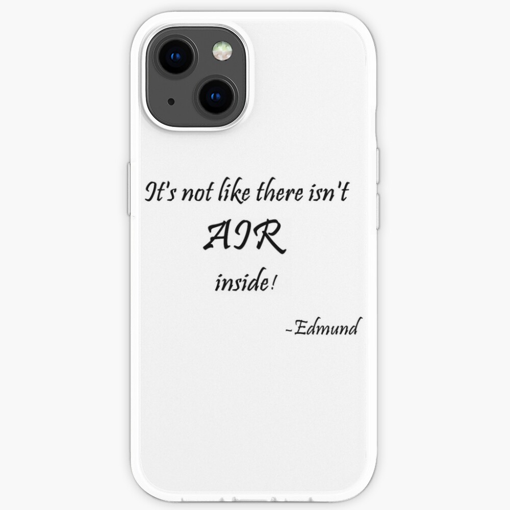 Air Inside Edmund Quote Iphone Case By Merrillthemage Redbubble