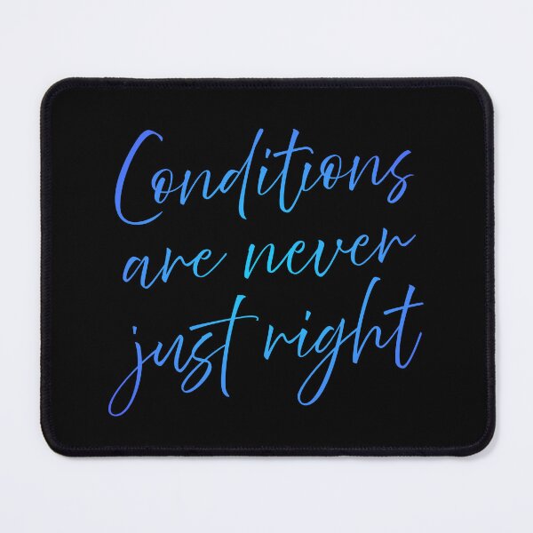 Item preview, Conditions are never just right v.2 designed and sold by x1brett.