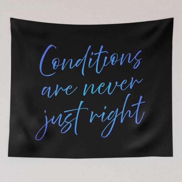 Item preview, Conditions are never just right v.2 designed and sold by x1brett.