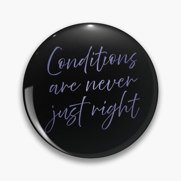 Item preview, Conditions are never just right v.3 designed and sold by x1brett.
