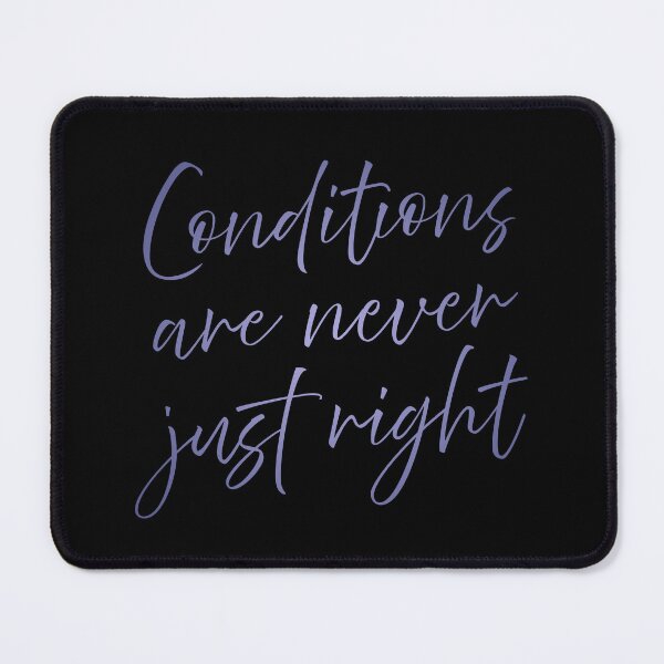 Item preview, Conditions are never just right v.3 designed and sold by x1brett.