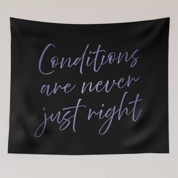 Item preview, Conditions are never just right v.3 designed and sold by x1brett.