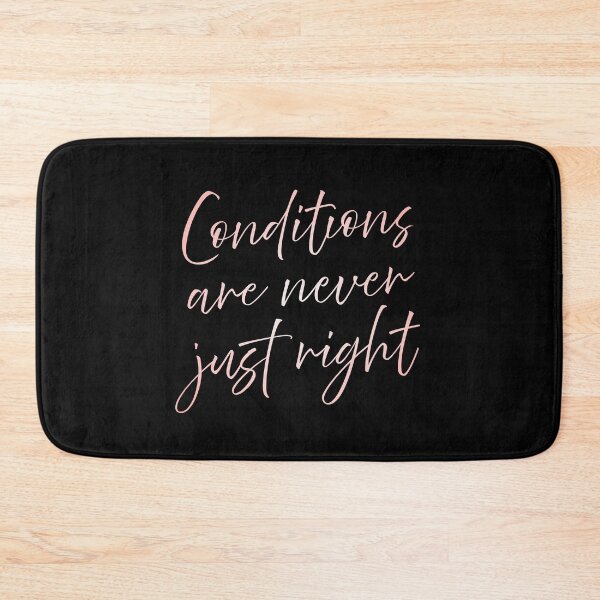 Item preview, Conditions are never just right v.4 designed and sold by x1brett.