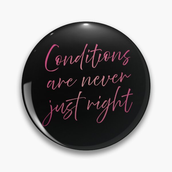 Item preview, Conditions are never just right v.5 designed and sold by x1brett.
