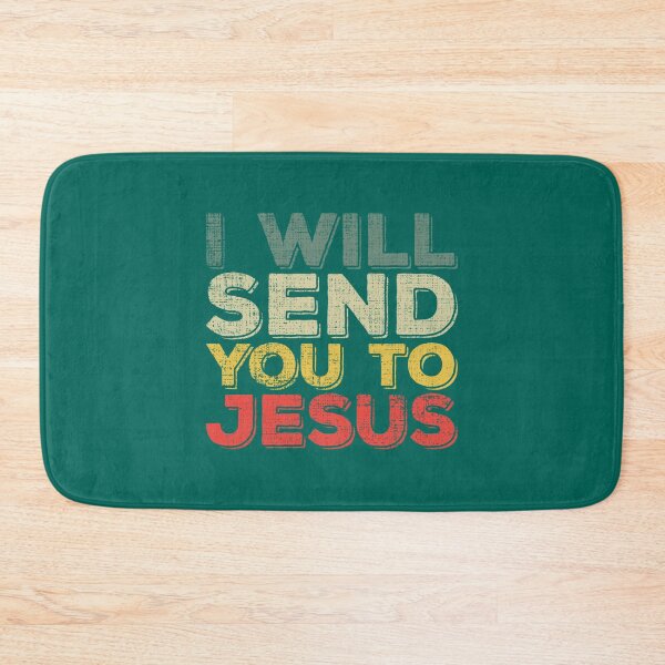 Item preview, I Will Send You To Jesus!       designed and sold by OlivWarn7.