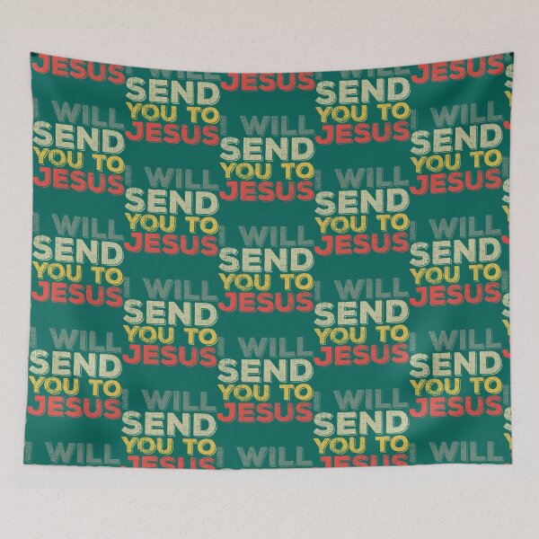 Item preview, I Will Send You To Jesus!       designed and sold by OlivWarn7.