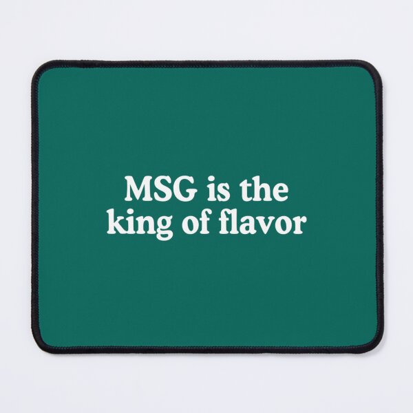 Item preview, MSG Is The King Of Flavor   designed and sold by OlivWarn7.