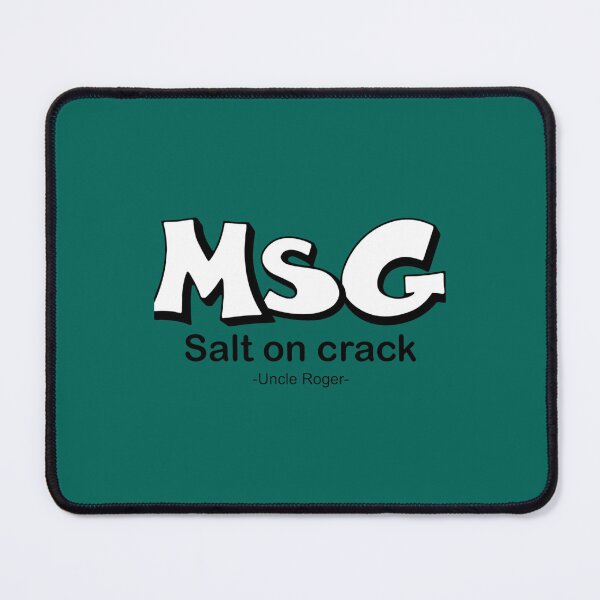 Item preview, MSG, Salt on crack - Uncle Roger - Nigel Ng designed and sold by OlivWarn7.