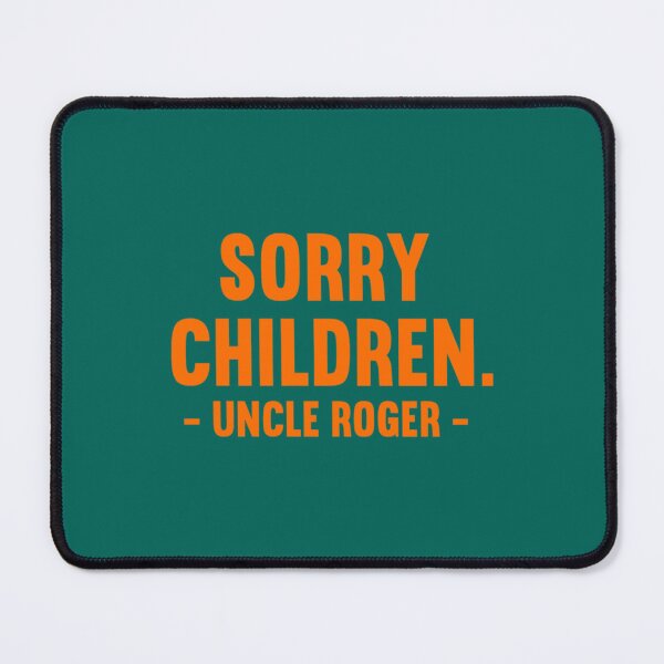 Item preview, Sorry Children Uncle Roger   designed and sold by OlivWarn7.