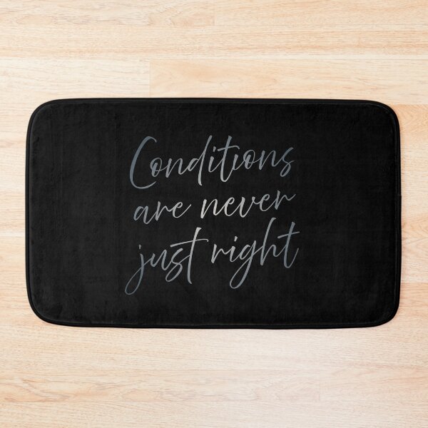 Item preview, Conditions are never just right v.7 designed and sold by x1brett.