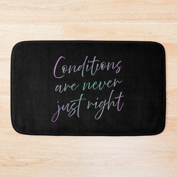 Item preview, Conditions are never just right v.8 designed and sold by x1brett.