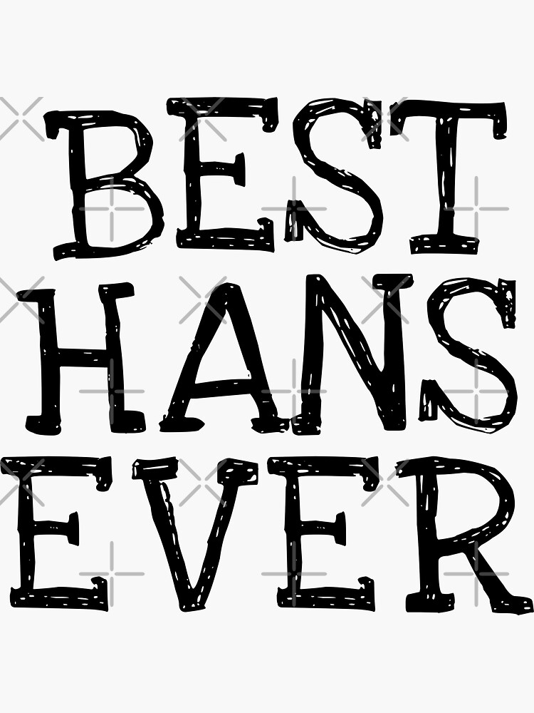 "Best Hans Ever Funny Personalized Name" Sticker for Sale by MariosNydras Redbubble