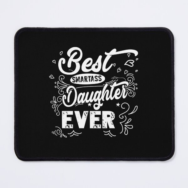Item preview, Best Smartass Daughter Ever designed and sold by UnknownArtistt.