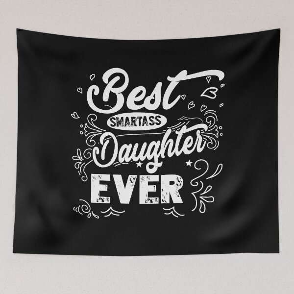 Item preview, Best Smartass Daughter Ever designed and sold by UnknownArtistt.