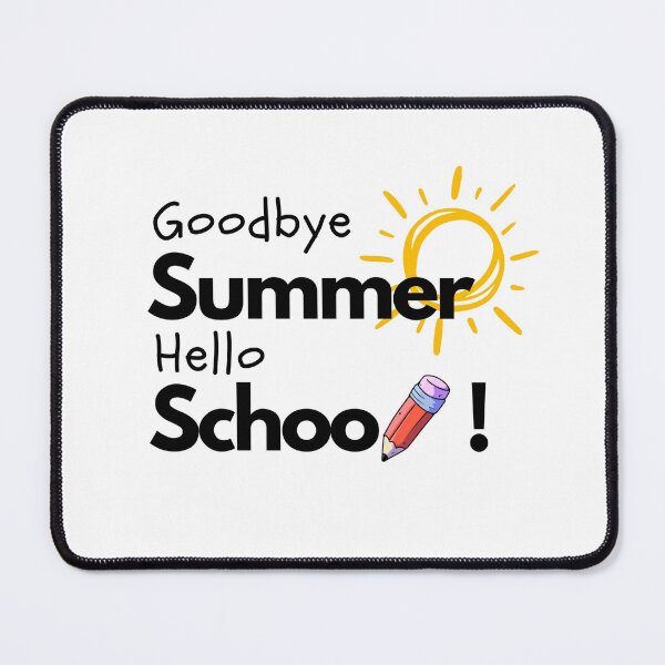 Item preview, Goodbye Summer Hello School, Back To School, Funny Quote designed and sold by Franye1.