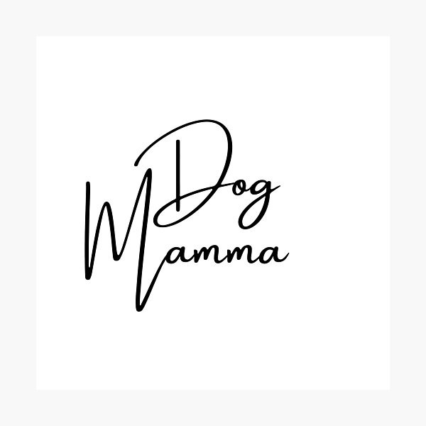 Item preview, Dog Mamma. Dog Mummy. Dog Mammy designed and sold by Doggymadness.