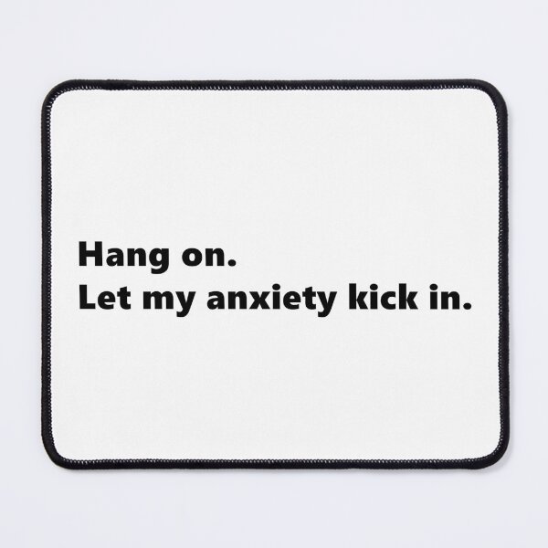 Item preview, Hang on. Let my anxiety kick in. funny quote for anxious people. Lettering Digital Illustration designed and sold by AlmightyClaire.
