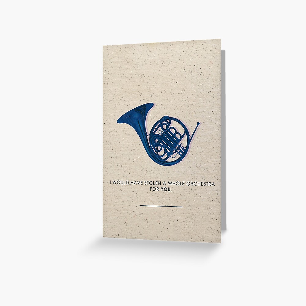 I would have stolen a whole orchestra for you Greeting Card