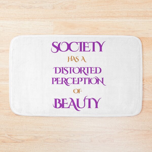 Artikelvorschau, SOCIETY HAS A DISTORTED PERCEPTION OF BEAUTY entworfen und verkauft von KatisDesign.