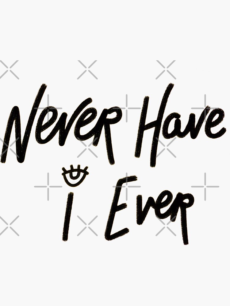 never-have-i-ever-sticker-for-sale-by-clamentine-redbubble